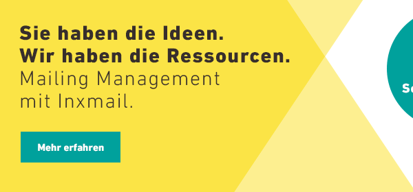 Sie haben die Ideen. Wir haben die Ressourcen. Mailing Management mit Inxmail.