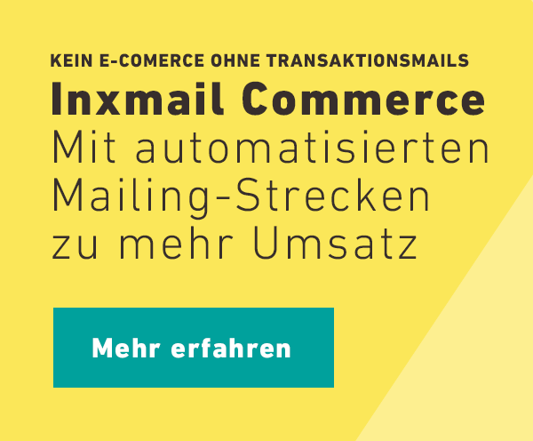 Inxmail Commerce: Mit automatisierten Mailing-Strecken zu mehr Umsatz