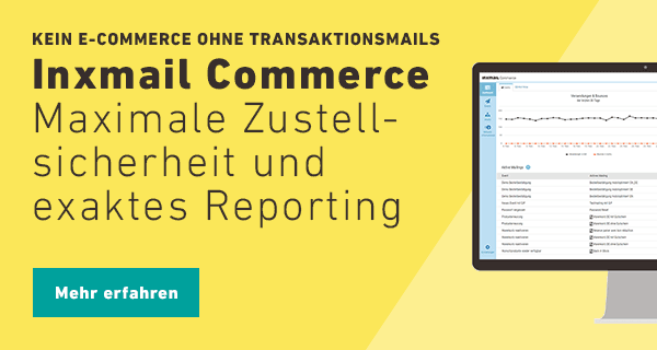 Inxmail Commerce: Maximale Zustellsicherheit und exaktes Reporting