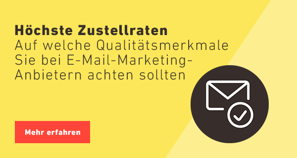 Zustellbarkeit: Auf welche Qualitätsmerkmale sollten Sie bei E-Mail-Marketing-Anbietern achten