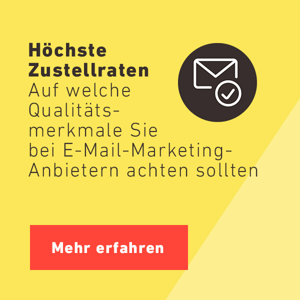 Zustellbarkeit: Auf welche Qualitätsmerkmale sollten Sie bei E-Mail-Marketing-Anbietern achten