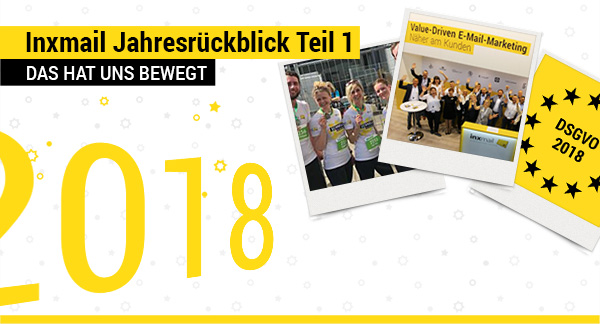 Inxmail Jahresrückblick 2018 Teil 1